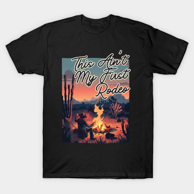 This Ain't My First Rodeo T-Shirt by Art Draft Studio